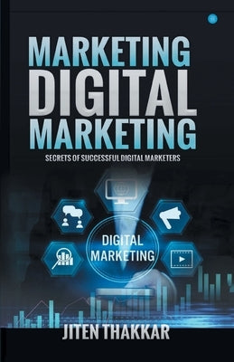 Marketing Digital Marketing by Thakkar, Jiten
