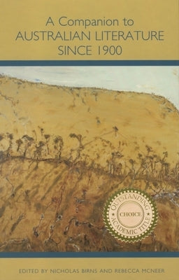 A Companion to Australian Literature Since 1900 by Birns, Nicholas