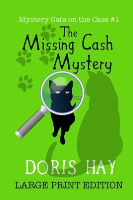 The Missing Cash Mystery: Large Print Edition by Hay, Doris
