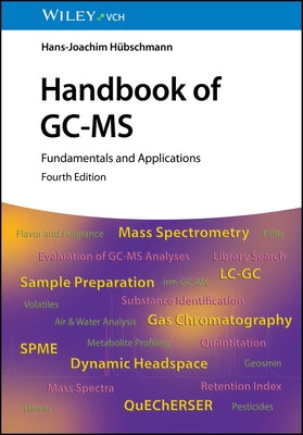 Handbook of Gc-MS: Fundamentals and Applications by Hübschmann, Hans-Joachim
