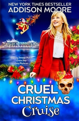 Cruel Christmas Cruise by Moore, Addison
