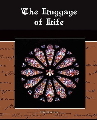 The Luggage of Life by Boreham, F. W.