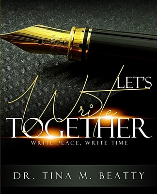 Let's Write Together: Write Place, Write Time by Beatty, Tina M.