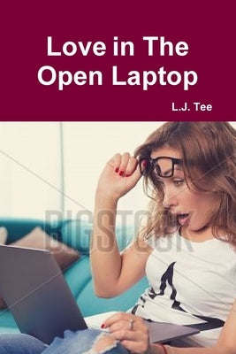 Love in The Open Laptop by Tee, L.