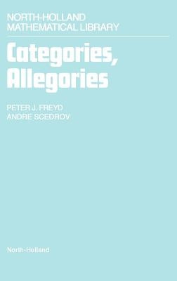 Categories, Allegories: Volume 39 by Freyd, P. J.