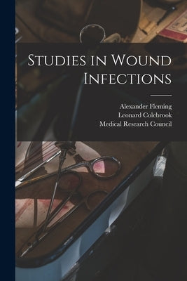Studies in Wound Infections by Medical Research Council (Great Brita
