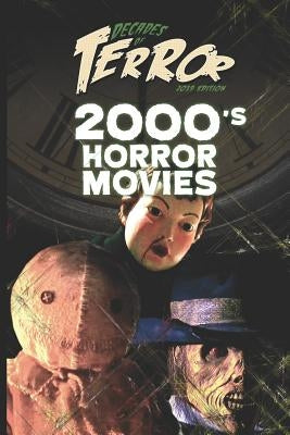 Decades of Terror 2019: 2000's Horror Movies by Hutchison, Steve