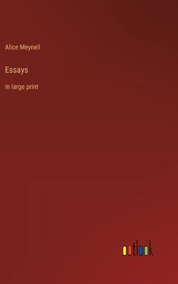 Essays: in large print by Meynell, Alice