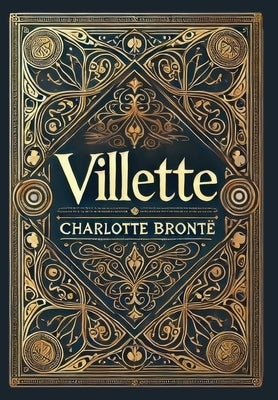 Villette (Collector's Edition) (Laminated Hardback with Jacket) by Brontë, Charlotte