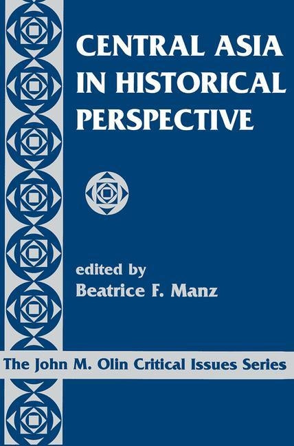 Central Asia In Historical Perspective by Manz, Beatrice