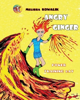 Angry Ginger: Power Training Day by Kowalik, Melissa