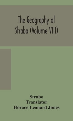 The Geography Of Strabo (Volume Viii) by Strabo