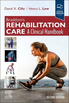 Braddom's Rehabilitation Care: A Clinical Handbook by Cifu, David