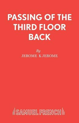 Passing of the Third Floor Back by Jerome, Jerome