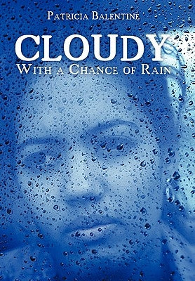 Cloudy with a Chance of Rain by Balentine, Patricia