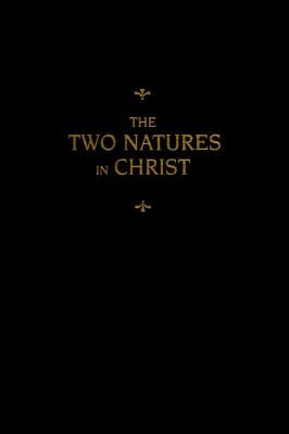 Chemnitz's Works, Volume 6 (the Two Natures in Christ) by Martin Chemnitz