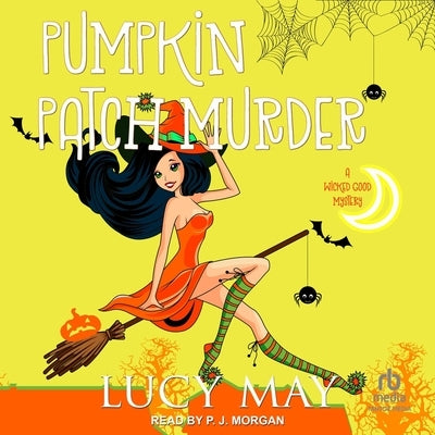 Pumpkin Patch Murder: A Wicked Good Mystery by May, Lucy