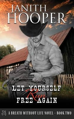 Let Yourself Run Free Again by Hooper, Janith