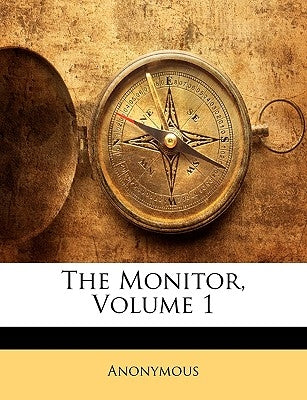 The Monitor, Volume 1 by Anonymous