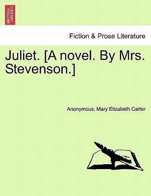 Juliet. [A Novel. by Mrs. Stevenson.] by Anonymous