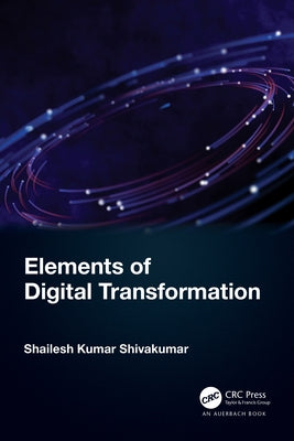 Elements of Digital Transformation by Shivakumar, Shailesh Kumar