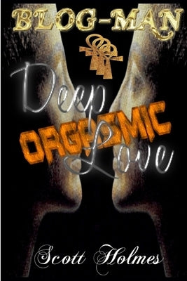 Deep Orgasmic Love 2 by Holmes, Scott