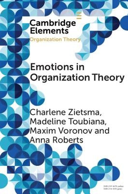 Emotions in Organization Theory by Zietsma, Charlene