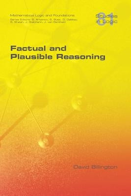 Factual and Plausible Reasoning by Billington, David