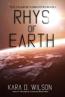 Rhys of Earth by Wilson, Kara D.