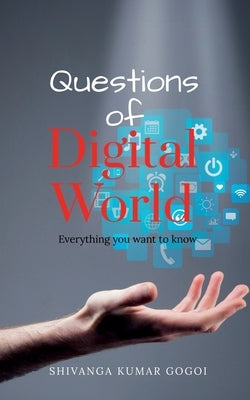 Questions of Digital World by Kumar, Shivanga