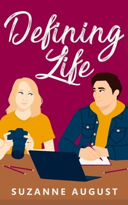 Defining Life: A Sweet Young Adult Romance by August, Suzanne