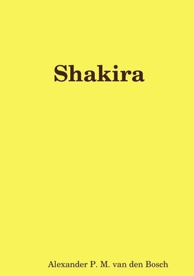 Shakira by Van Den Bosch, Alexander P. M.