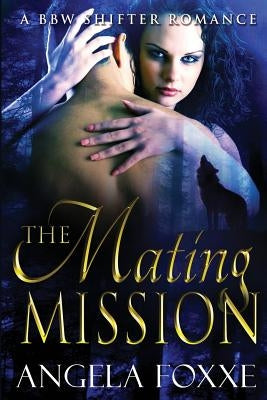 The Mating Mission by Foxxe, Angela
