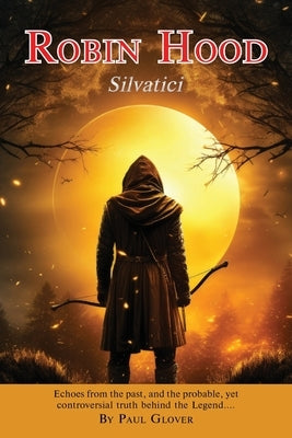 Robin Hood: Silvatici by Glover, Paul