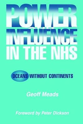 Power and Influence in the NHS: Oceans Without Continents by Banks, Ian