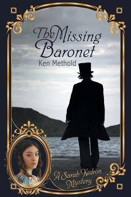 The Missing Baronet: A Sarah Kedron Mystery by Methold, Ken