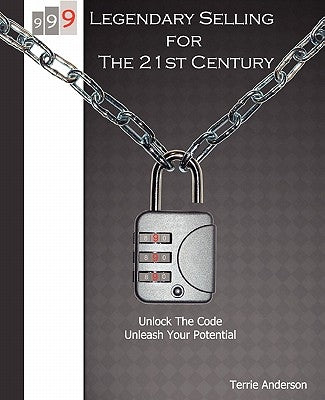 999 Legendary Selling For The 21st Century by Anderson, Terrie