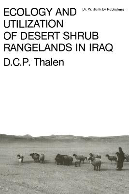 Ecology and Utilization of Desert Shrub Rangelands in Iraq by Thalen, D. C. P.