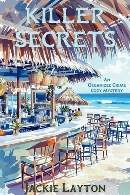 Killer Secrets: An Organized Crime Cozy Mystery by Layton, Jackie