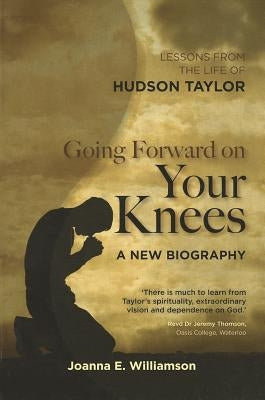 Going Forward on Your Knees by Williamson, Joanna