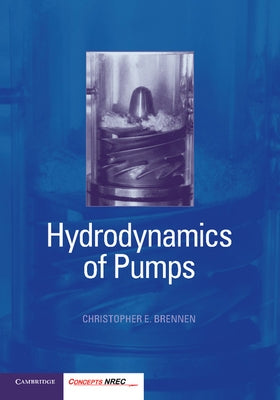Hydrodynamics of Pumps by Brennen, Christopher E.