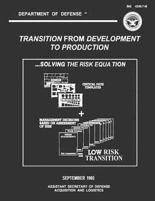 Transition From Development to Production: Solving the Risk Equation by Defense, Department Of