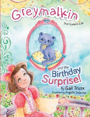Greymalkin and the Birthday Surprise by Truax, Gail