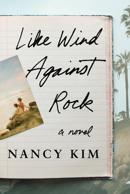 Like Wind Against Rock by Kim, Nancy