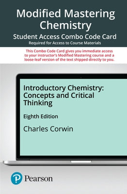 Modified Mastering Chemistry with Pearson Etext -- Combo Acces Card -- For Introductory Chemistry: Concepts and Critical Thinking by Corwin, Charles