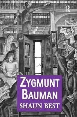Zygmunt Bauman: Why Good People do Bad Things by Best, Shaun
