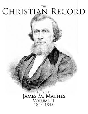 The Christian Record: Volume 2 by Mathes, James M.