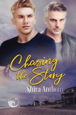 Chasing the Story: Volume 2 by Anthony, Shira