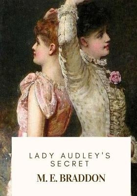 Lady Audley's Secret by Braddon, M. E.