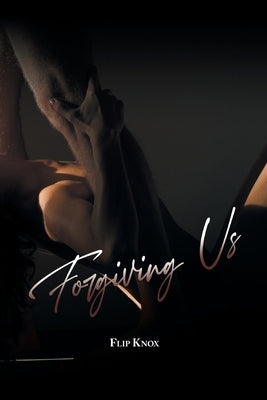 Forgiving Us by Flip Knox